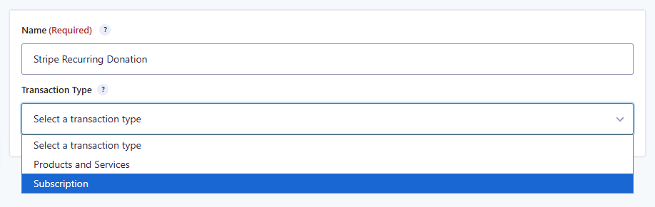 A screenshot of the "Subscription" option in the Transaction Type field.