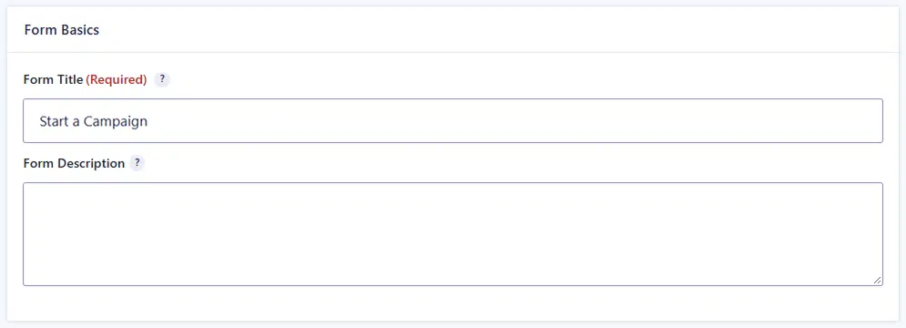Form Basics settings panel with the required Form Title field set to "Start a Campaign".